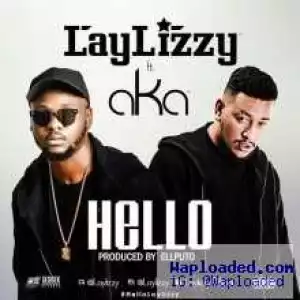 LayLizzy - HELLO  ft. AKA (Prod. by Ellputo)